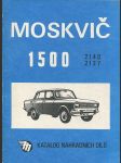 Katalog náhradních dílů osobního automobilu Moskvič 1500 typ 2140 a 2137 - náhled