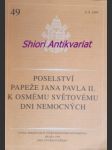 Poselství svatého otce jana pavla ii. k viii. světovému dni nemocných ( 6. 8. 1999 ) - jan pavel ii. - náhled