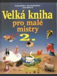 velká kniha pro malé mistry 2.  - náhled