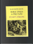 Bible dnes a pro nás: Starý zákon - náhled