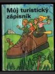 Můj turistický zápisník (1. VYDÁNÍ) - náhled