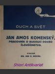 Jan amos komenský,pracovník o budoucí dobro člověčenstva - novák jan v. - náhled