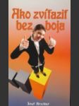 Ako zvíťaziť bez boja - náhled