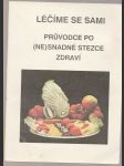 Léčíme se sami Průvodce po (ne)snadné stezce zdraví - náhled