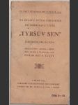 Tyršův sen : Slavnostní hra sletová na oslavu 100. narozenin Miroslava Tyrše 	 - náhled