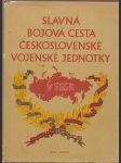 Slavná bojová cesta československé vojenské jednotky v SSSR - náhled