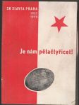 Sk Slavia Praha oddíl ragby 1927/1972 Je nám pětačtyřicet! - náhled
