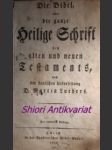 Die Bibel, Oder die ganze heilige Schrift alten und neuen Testaments nach der deutschen Uebersetzung D. Martin Luthers - náhled