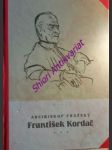 Arcibiskup pražský prof. dr. františek kordač - nástin života a díla apologety, pedagoga a politika - marek pavel - náhled