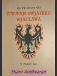 Žiwjenje swjateho Wjacława k tysaclětnemu wopomnjeću jeho matraŕskeje smjerće - DVORNÍK František - náhled