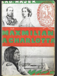 Maxmilián a Charlotta - tragedie mexického císaře a jeho nešťastné choti - román o 2 dílech. Díl I. - náhled