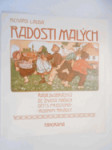 Radosti malých - řada obrázků ze života našich dětí a prostonárodními říkadly - náhled