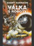 Válka s roboty (War With the Robots) - náhled