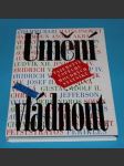 Umění vládnout - tajemství úspěchu moudrých statniků - náhled