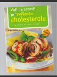 Vaříme zdravě při zvýšeném cholesterolu - 100 chutných lehkých jídel - náhled