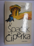 Špaček Čiperka - Pohádkový příběh jednoho ptačího života - Pro čtenáře od 6 let - náhled