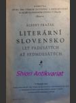 Literární slovensko let padesátých až sedmdesátých - pražák albert - náhled