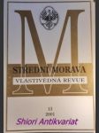 STŘEDNÍ MORAVA - vlastivědná revue - Ročník VII - číslo 13 - Kolektiv autorů - náhled