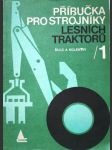 Příručka pro strojníky lesních traktorů. 1, Část všeobecná - náhled