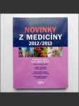 Novinky z medicíny 2012/2013 (kniha je nová, dosud zatavená ve folii, intaktní) - náhled