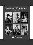 Hudebníci 70.-80. léta. Fotografie Miloně Novotného z období, kdy spolupracoval se Svazem českých skladatelů a koncertních umělců - náhled