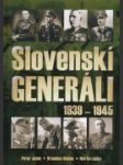 Slovenskí generáli 1939 - 1945 - náhled