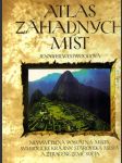 Atlas záhadných míst: Nevysvětlitelná posvátná místa, symbolické krajiny, starověká města a ztracené země světa - náhled