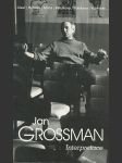 Jan Grossman 3 - Interpretace. Odkaz Jana Grossmana divadelníkům - náhled
