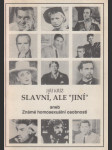 Slavní, ale "jiní" aneb Známé homosexuální osobnosti - náhled