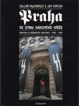Praha ve stínu hákového kříže - pravda o německé okupaci 1939 - 1945 - náhled