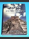 Mayská proroctví - Odkrývaní tajemné ztracené civilizace - náhled