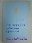 Cyrilometodějská smírná kaple v jerusalemě - bartoš antonín - náhled