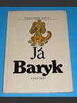 Já Baryk (ilustrace : Helena Zmatlíková) - náhled