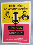 Přišel Bůh do kavárny v Karlíně : výběr toho nejlepšího z mimořádně úspěšných stand-up vystoupení - náhled