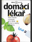 Domácí lékař - tisíce návodů a postupů, jak si různé nemoci a neduhy léčit doma - náhled