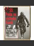 SS: Peklo na východní frontě - Válka Waffen-SS v Rusku 1941-1945 - náhled
