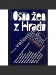 Osm žen z Hradu - Manželky prezidentů - Životopisné medailonky manželek československých prezidentů (Olga Havlová, Charlotta Masaryková, Hana Benešová ad.) - náhled