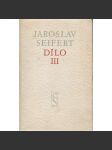 Dílo III. (1937-1952) Jaroslav Seifert - Přilba hlíny, Zhasněte světla, S náručí otevřenou, Vějíř Boženy Němcové, Světlem oděná, Kamenný most (básnické sbírky, verše básně poezie) - náhled