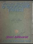 O současné francii - listy z paříže - studie - vzpomínky 1894 - 1907 - hladík václav - náhled