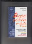 Slepičí polévka pro duši 3. porce (Mnoho dalších příběhů, které otevírají srdce a povznášejí ducha) - náhled