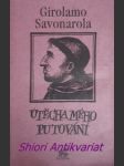 Útěcha mého putování - savonarola girolamo - náhled