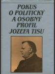 Pokus o politický a osobný profil Jozefa Tisu - náhled