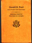 Gerald R. Ford - Late President of the United States - Memorial Tributes Delivered In Congress - náhled