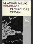 Generace. 1. díl, Dlouhý čas čekání - náhled