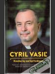 Cyril Vasiľ - Kresťan by mal byť hrdinom - náhled
