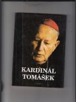 Kardinál Tomášek (svědectví o dobrém katechetovi, bojácném biskupovi a statečném kardinálovi) - náhled