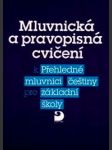 Mluvnická a pravopisná cvičení k přehledné mluvnici češtiny pro základní školy - náhled