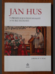 Jan Hus v představách šesti staletí a ve skutečnosti - náhled