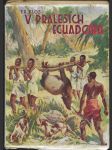 (Lovci orchidejí) - Dobrodružný román. (II. díl), V pralesích Ecuadoru - náhled