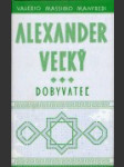 Alexander Veľký. Dobyvateľ - náhled